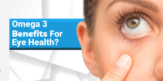 Omega 3 Benefits for Eyes